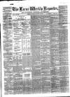 Larne Reporter and Northern Counties Advertiser Saturday 21 August 1869 Page 1