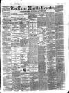 Larne Reporter and Northern Counties Advertiser Saturday 19 February 1870 Page 1