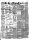 Larne Reporter and Northern Counties Advertiser Saturday 26 March 1870 Page 1