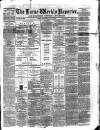 Larne Reporter and Northern Counties Advertiser Saturday 14 May 1870 Page 1