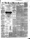 Larne Reporter and Northern Counties Advertiser Saturday 08 April 1871 Page 1