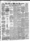 Larne Reporter and Northern Counties Advertiser Saturday 02 December 1871 Page 1