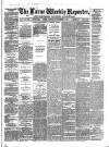 Larne Reporter and Northern Counties Advertiser Saturday 09 December 1871 Page 1