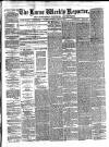 Larne Reporter and Northern Counties Advertiser Saturday 06 April 1872 Page 1