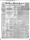 Larne Reporter and Northern Counties Advertiser Saturday 05 July 1873 Page 1