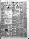 Larne Reporter and Northern Counties Advertiser Saturday 01 May 1875 Page 1