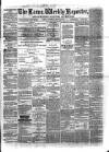 Larne Reporter and Northern Counties Advertiser Saturday 22 May 1875 Page 1
