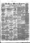 Larne Reporter and Northern Counties Advertiser Saturday 29 July 1876 Page 1
