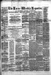 Larne Reporter and Northern Counties Advertiser Saturday 02 December 1876 Page 1