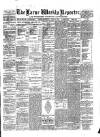 Larne Reporter and Northern Counties Advertiser Saturday 14 July 1877 Page 1