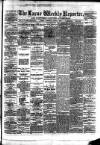 Larne Reporter and Northern Counties Advertiser Saturday 06 April 1878 Page 1