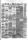 Larne Reporter and Northern Counties Advertiser Saturday 11 May 1878 Page 1