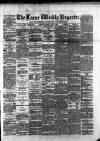 Larne Reporter and Northern Counties Advertiser Saturday 01 May 1880 Page 1