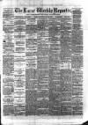 Larne Reporter and Northern Counties Advertiser Saturday 29 May 1880 Page 1