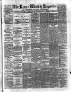 Larne Reporter and Northern Counties Advertiser Saturday 26 February 1881 Page 1