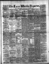 Larne Reporter and Northern Counties Advertiser Saturday 05 March 1881 Page 1