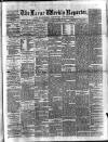 Larne Reporter and Northern Counties Advertiser Saturday 19 March 1881 Page 1