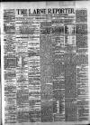 Larne Reporter and Northern Counties Advertiser Saturday 02 April 1881 Page 1