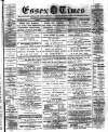 Essex Times Saturday 10 January 1885 Page 1