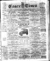 Essex Times Saturday 11 February 1911 Page 1