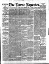 Larne Reporter and Northern Counties Advertiser Saturday 06 September 1884 Page 1