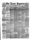 Larne Reporter and Northern Counties Advertiser Saturday 27 September 1884 Page 1