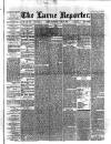 Larne Reporter and Northern Counties Advertiser Saturday 26 June 1886 Page 1
