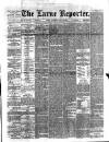 Larne Reporter and Northern Counties Advertiser Saturday 10 July 1886 Page 1
