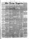 Larne Reporter and Northern Counties Advertiser Saturday 31 July 1886 Page 1