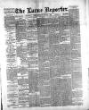 Larne Reporter and Northern Counties Advertiser Saturday 01 January 1887 Page 1
