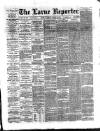 Larne Reporter and Northern Counties Advertiser Saturday 26 March 1887 Page 1