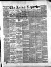 Larne Reporter and Northern Counties Advertiser Saturday 02 April 1887 Page 1