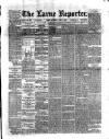 Larne Reporter and Northern Counties Advertiser Saturday 16 April 1887 Page 1