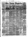 Larne Reporter and Northern Counties Advertiser Saturday 11 June 1887 Page 1
