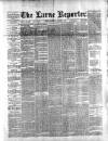 Larne Reporter and Northern Counties Advertiser Saturday 06 August 1887 Page 1