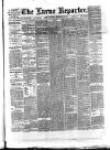 Larne Reporter and Northern Counties Advertiser Saturday 25 February 1888 Page 1