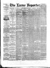 Larne Reporter and Northern Counties Advertiser Saturday 12 May 1888 Page 1