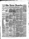 Larne Reporter and Northern Counties Advertiser Saturday 08 September 1888 Page 1