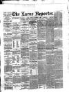 Larne Reporter and Northern Counties Advertiser Saturday 15 December 1888 Page 1