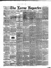 Larne Reporter and Northern Counties Advertiser Saturday 09 February 1889 Page 1