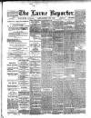 Larne Reporter and Northern Counties Advertiser Saturday 06 April 1889 Page 1