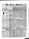 Larne Reporter and Northern Counties Advertiser Saturday 18 May 1889 Page 1