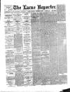 Larne Reporter and Northern Counties Advertiser Saturday 14 December 1889 Page 1