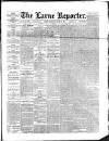 Larne Reporter and Northern Counties Advertiser Saturday 29 March 1890 Page 1