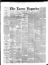 Larne Reporter and Northern Counties Advertiser Saturday 05 April 1890 Page 1