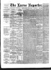 Larne Reporter and Northern Counties Advertiser Saturday 19 April 1890 Page 1