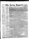 Larne Reporter and Northern Counties Advertiser Saturday 03 May 1890 Page 1