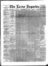 Larne Reporter and Northern Counties Advertiser Saturday 12 July 1890 Page 1
