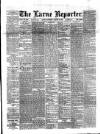 Larne Reporter and Northern Counties Advertiser Saturday 30 August 1890 Page 1