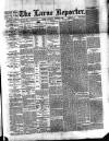 Larne Reporter and Northern Counties Advertiser Saturday 11 October 1890 Page 1